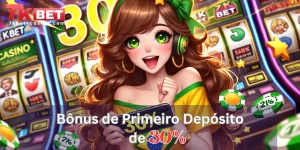 Bônus Imperdível de 30% no Primeiro Depósito para Novos Jogadores!
