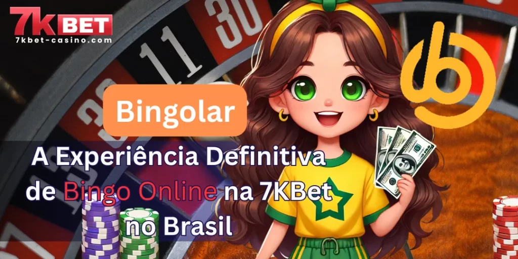 Bingolar Live: A Experiência Definitiva de Bingo Online na 7KBet no Brasil 1 Bingolar Live: A Experiência Definitiva de Bingo Online na 7KBet no Brasil