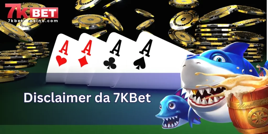 Disclaimer da 7KBet 1 Disclaimer da 7KBet