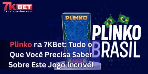 Plinko na 7KBet: Tudo o Que Você Precisa Saber Sobre Este Jogo Incrível